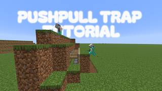 PUSHPULL TRAP TUTORIAL!