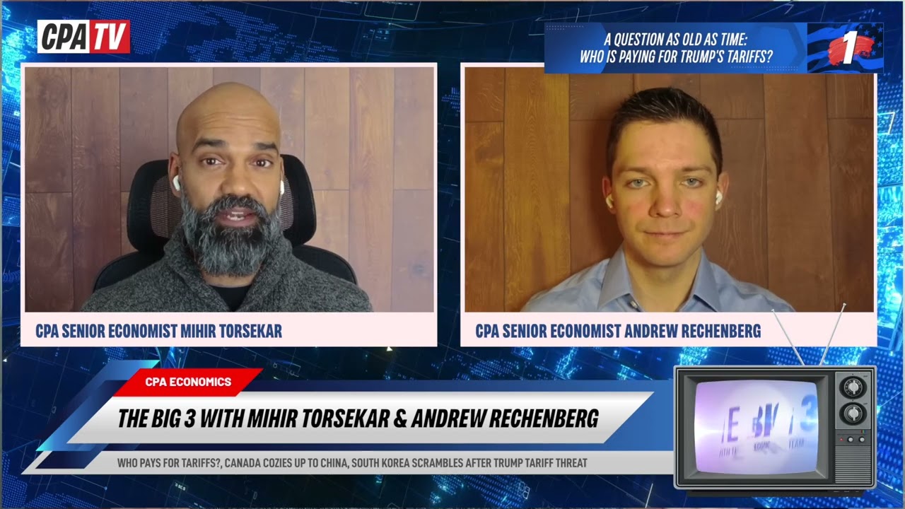 The Big 3: Who Pays the Tariffs?, Canada Cozies to China, South Korea Scrambles Amid Tariff Threat