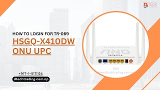 How to login admin Panel for TR069 in HSGQ-X410DW ONU UPC || D-TECH TRADING How to login admin Panel for TR069 in HSGQ-X410DW ONU UPC || D-TECH TRADING