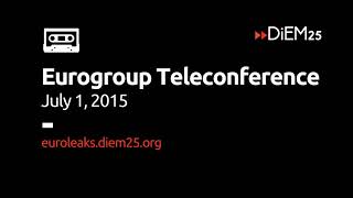Thumbnail for #Euroleaks: Eurogroup July 1, 2015, by teleconference