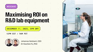 Webinar: maximising ROI on R&D lab equipment