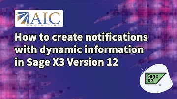How to create notifications with dynamic information in Sage X3 Version 12