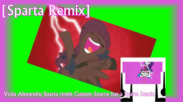 Voda Alexandru Sparta remix Custom Source has a Sparta Remix
