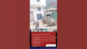 Phản ánh xe chở rác môi trường không thu gom rác khu vực khiến người dân bức xúc.#tintucmxh