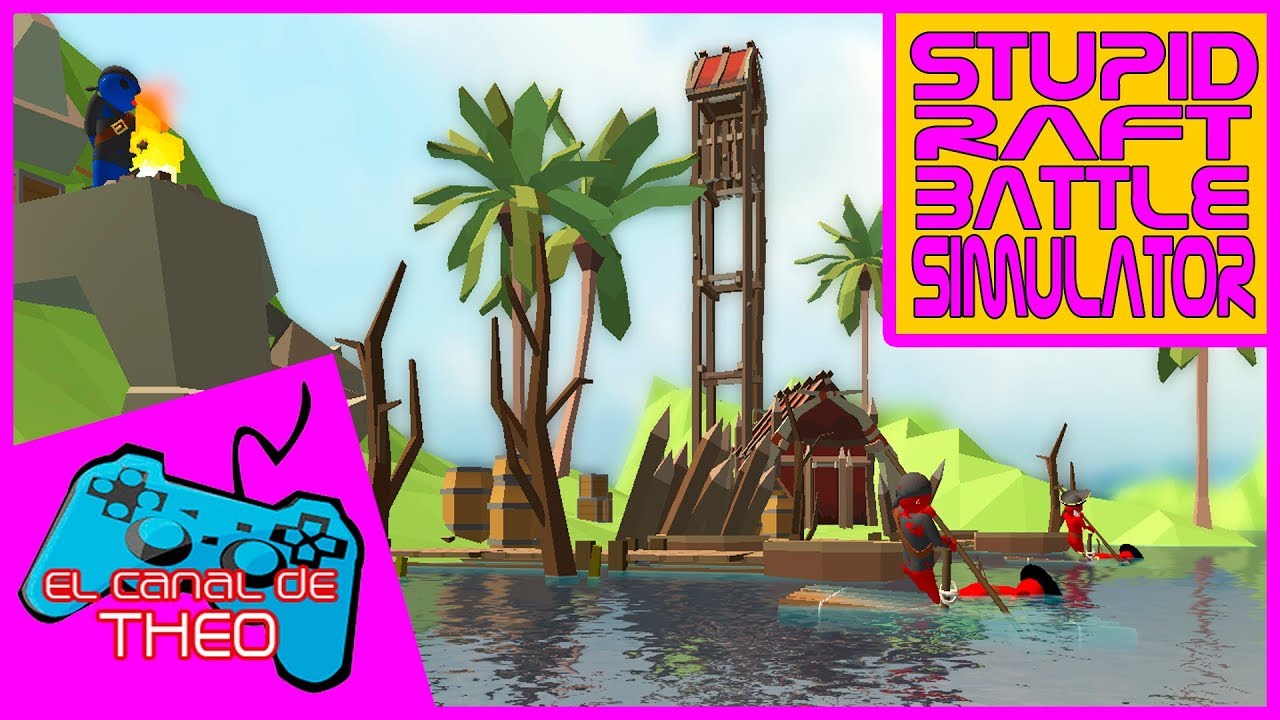 LA BATALLA FINAL!!! - Stupid Raft Battle Simulator - El Canal De Theo