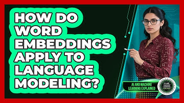 How Do Word Embeddings Apply To Language Modeling?