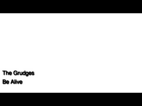 The Grudges — The Grudges 01 Be Alive