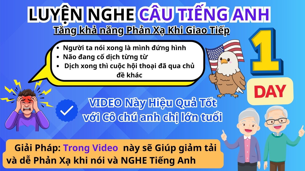 Luyện Nghe Tiếng Anh Cho Người Lớn Tuổi | Những Câu thông dụng Giao Tiếp Tăng Phản Xạ Cực Nhanh | P1