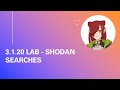 3.1.20 Lab - Shodan Searches