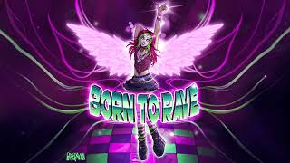 6arelyhuman - Born To Rave (Unofficial Clean]