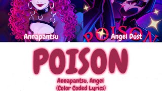 Hazbin Hotel - "Poison'(Color Coded Lyrics) Annapantsu, Angel Dust #hazbinhotelsong #angeldust #pois