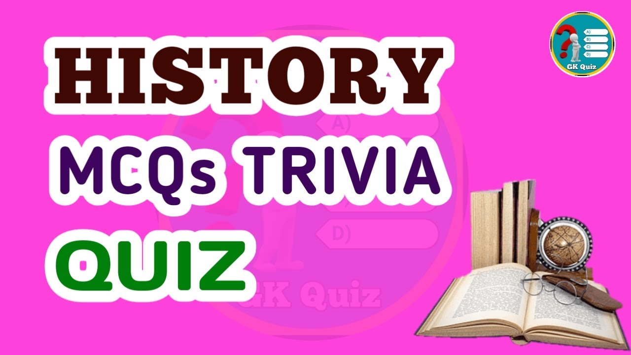 World History GK Questions & Answers | World History General Knowledge Quiz | World History Quizzes