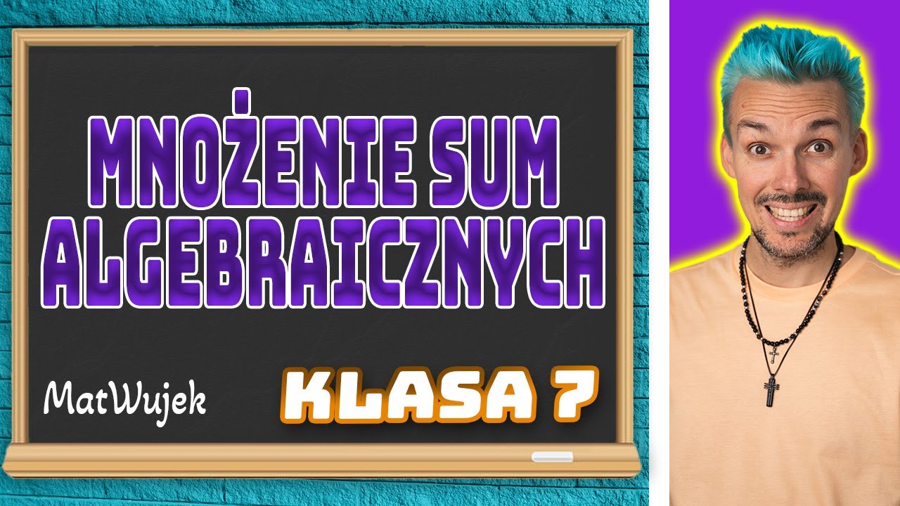 WYRAŻENIA ALGEBRAICZNE || MNOŻENIE SUM ALGEBRAICZNYCH