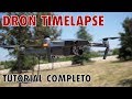 MAVIC DRON TIMELAPSE (Español) - Tutorial completo