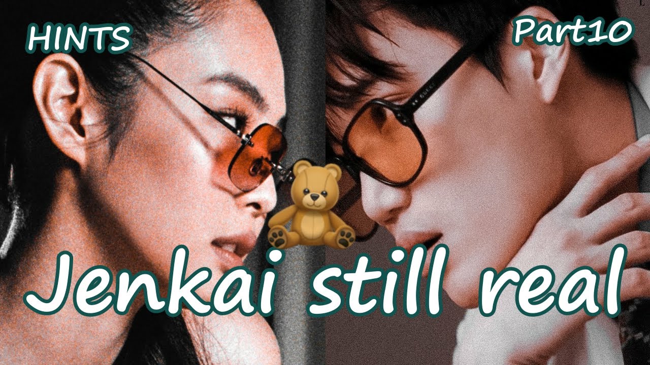 jenkai still together 🤔HINTS (part 10)