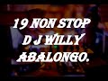 19 NON STOP D J WILLY Abalongo Mp3