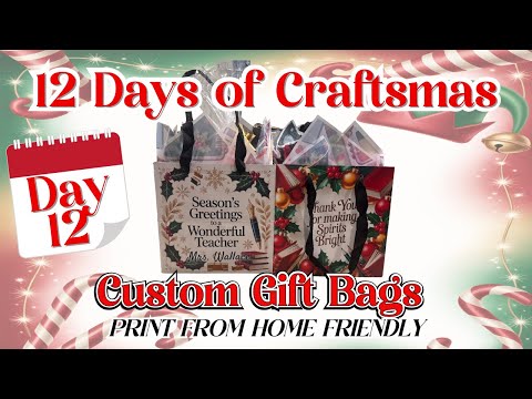 Crafts-mas Day 12- Custom Gift Bags- Print from Home/Standard Printer Friendly