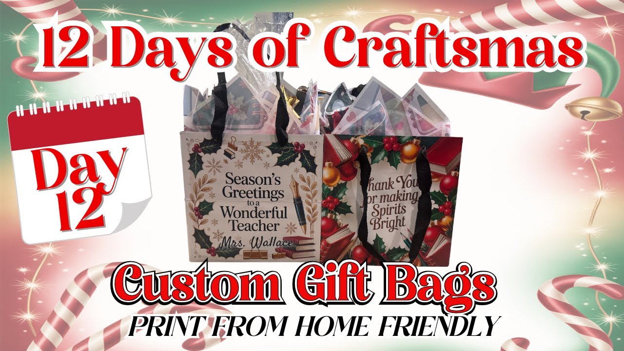 Crafts-mas Day 12- Custom Gift Bags- Print from Home/Standard Printer Friendly