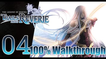 Trails into Reverie 100% Full Walkthrough 04 - Lloyd Act I Part 3
