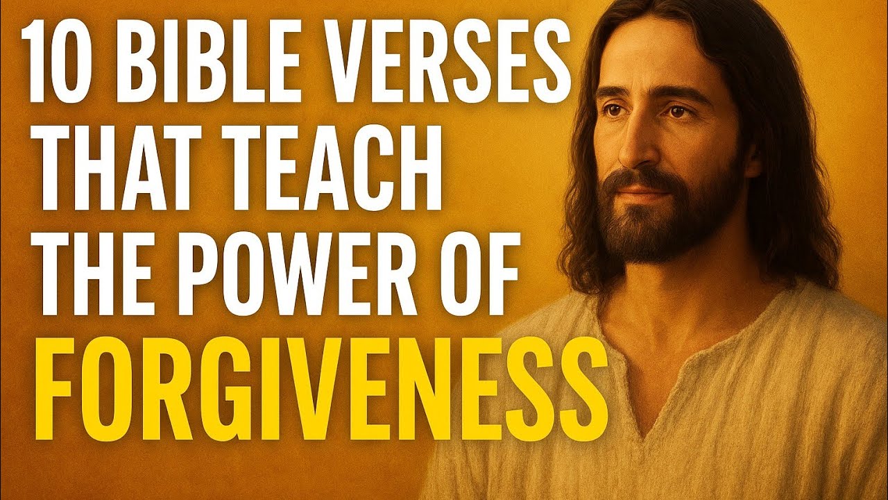 10 Bible Verses That Teach the Power of Forgiveness. - YouTube