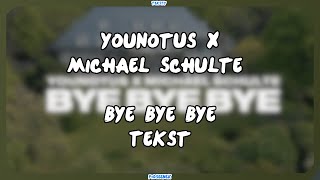 YouNotUs x Michael Schulte - Bye Bye Bye (Tekst)