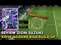 REVIEW ZION SUZUKI !! KIPER BUILD UP TERBAIK DI EFOOTBALL MOBILE 2026 ??