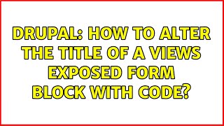 Drupal: How to alter the title of a views exposed form block with code