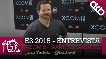 [E32015] Hablamos de XCOM 2 con Garth Deangelis