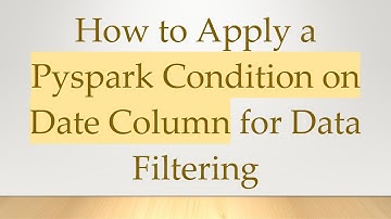 How to Apply a Pyspark Condition on Date Column for Data Filtering