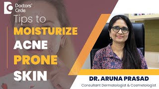 Choose Right Moisturizer For Acne Prone Skin #skincare #acne  - Dr. Aruna Prasad | Doctors
