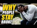 The Only Reason You're Still Broke