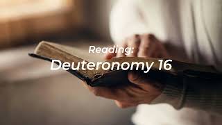 Deuteronomy 16: Celebrating the Appointed Festivals of Passover and Tabernacles | Berean Bible Audio