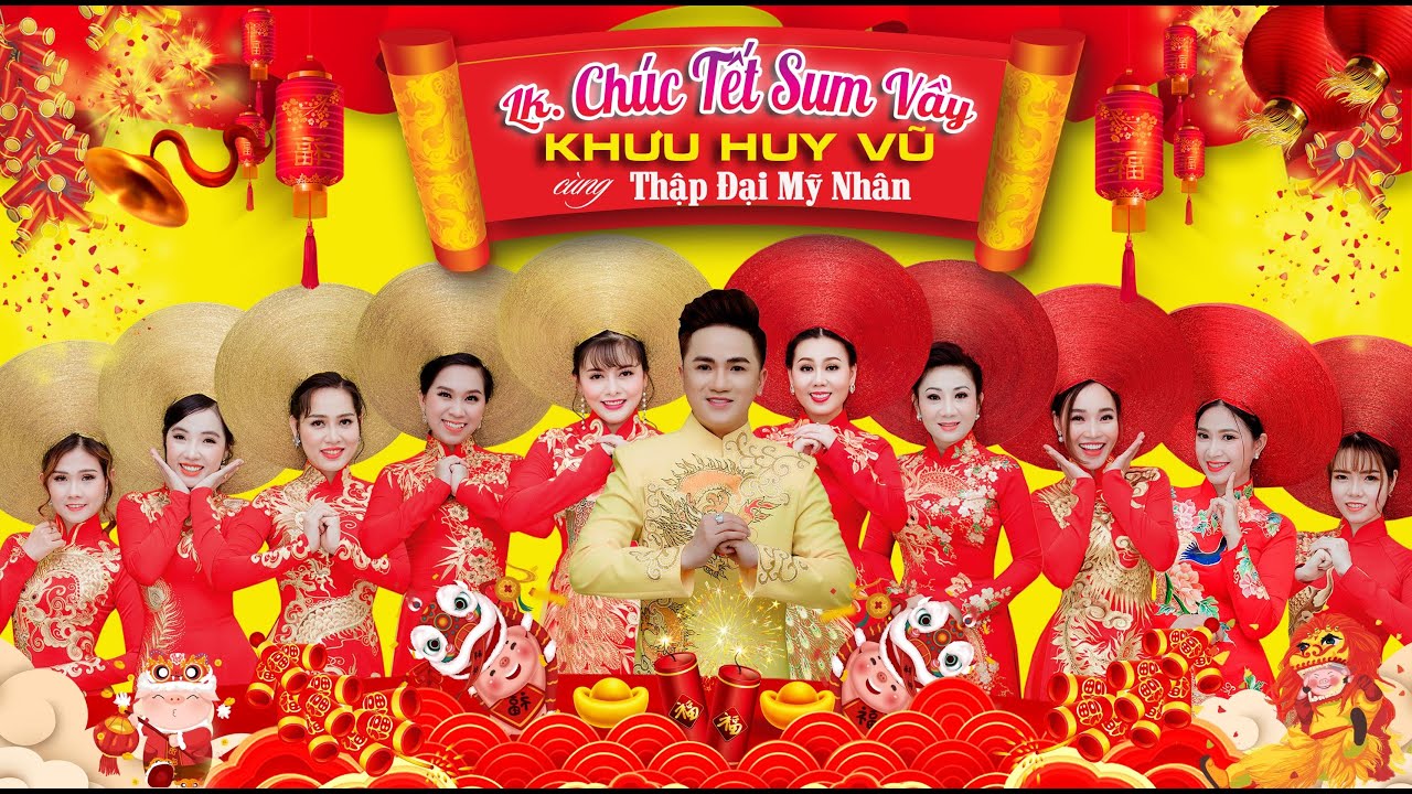 LIÊN KHÚC TẾT SUM VẦY | Khưu Huy Vũ