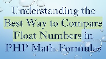Understanding the Best Way to Compare Float Numbers in PHP Math Formulas