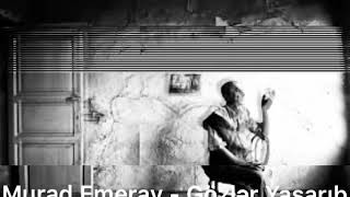 Murad Emeray - Gözlər Yaşarıb
