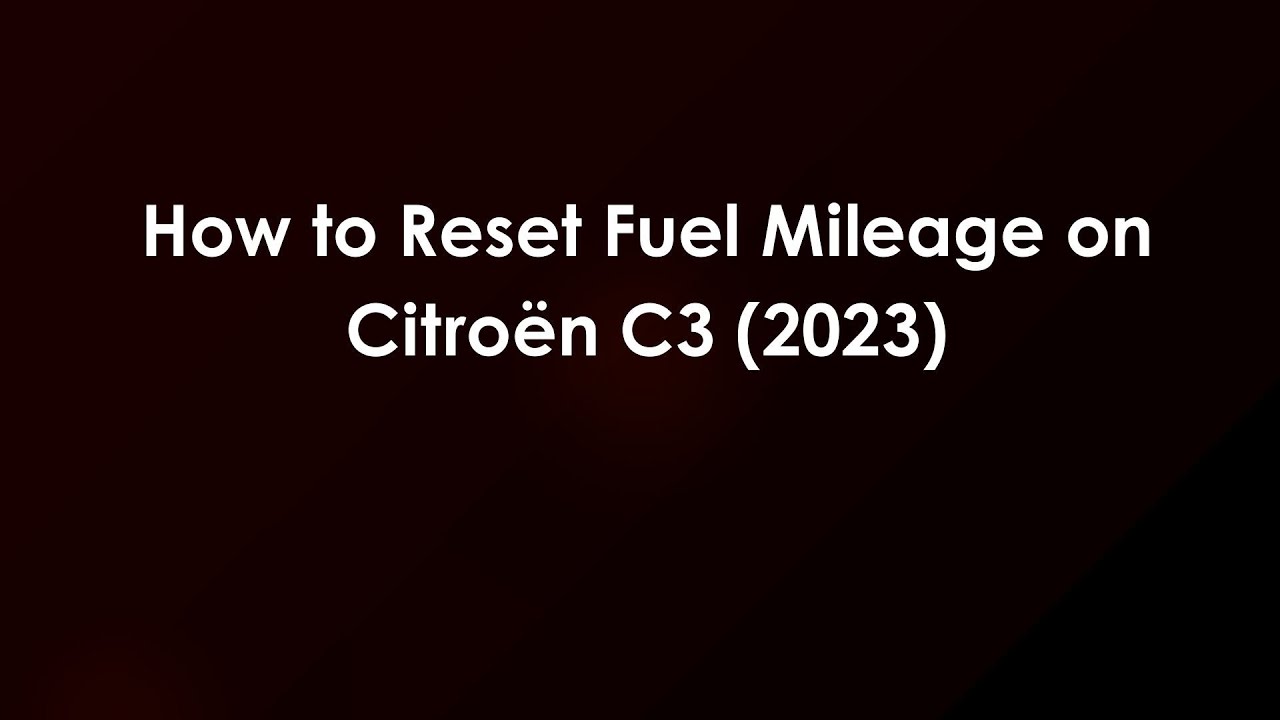 How to Reset Fuel Mileage on Citroën C3 (2023)