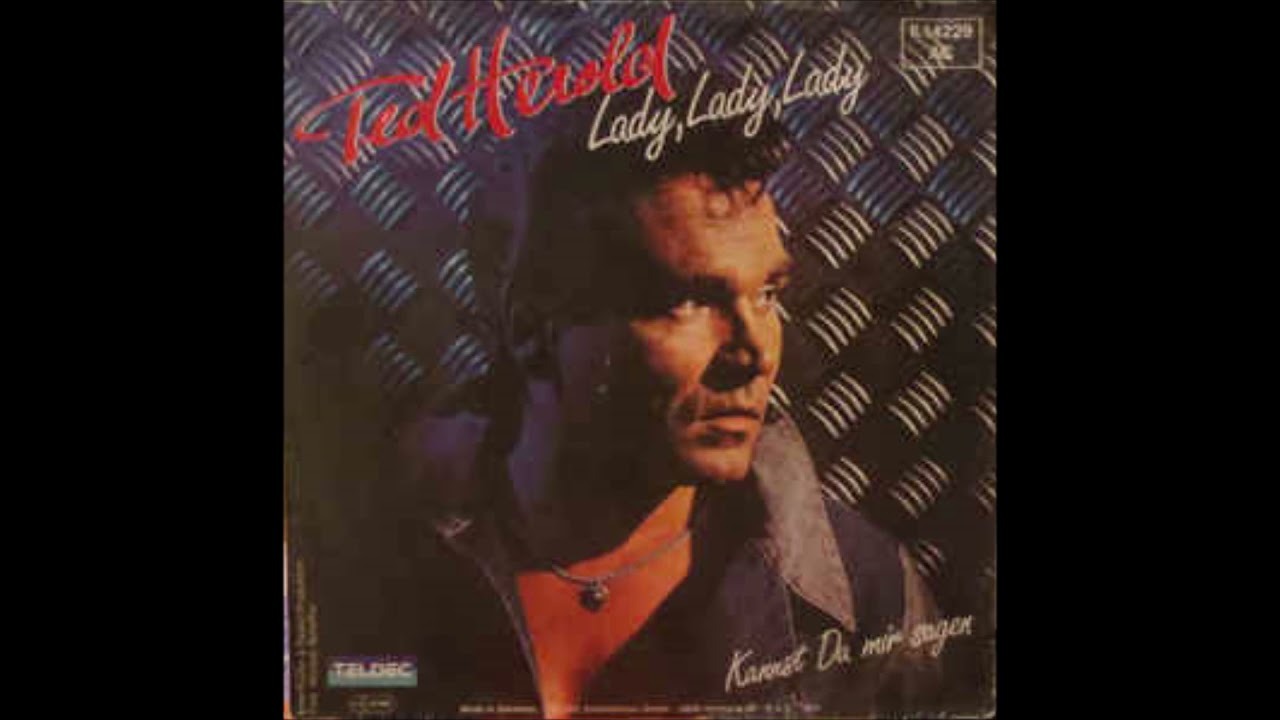 Ted Herold  -  Lady, Lady, Lady  (Single Version)  1984