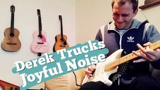 Derek Trucks - Joyful Noise - guitar solo cover
