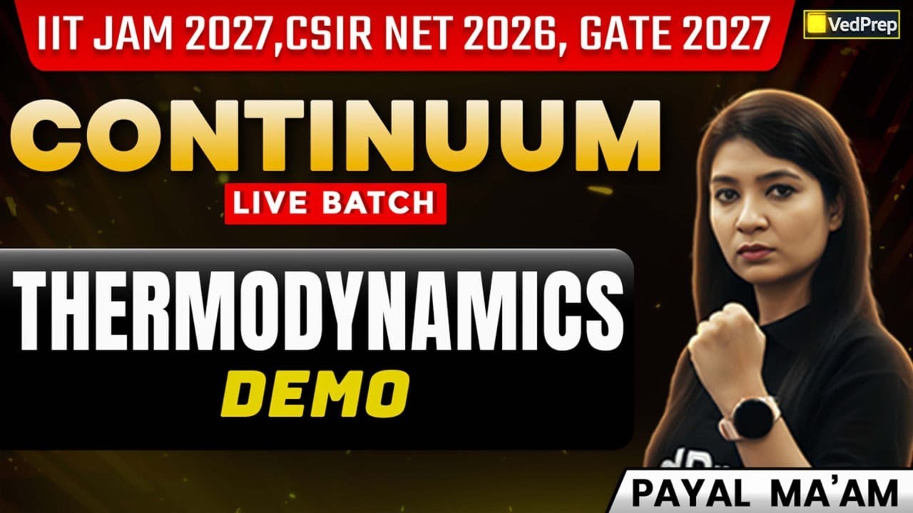 Thermodynamics Demo | IIT JAM 2027, CSIR NET 2026 & GATE 2027 Aspirants | VedPrep Chem Academy