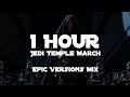 Jedi Temple March 1 HOUR EPIC VERSIONS MIX Jedi Temple March 1 HOUR EPIC VERSIONS MIX