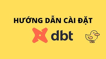 Hướng Dẫn Cài Đặt DBT