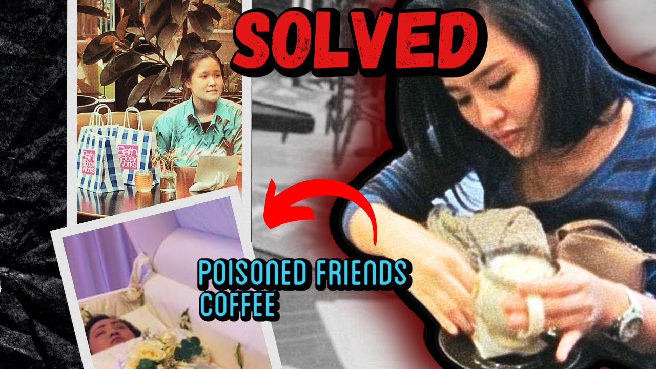 Poisoned Her Friend - The Ice Coffee Murderer   (Solved)
