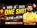 RRB JE 2025 Heating and Welding | RRB JE Heating and Welding One Shot | Heating PYQ's By Alok Sir