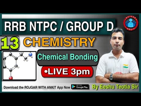 NTPC / GROUP D || CHEMISTRY || { Chemical Bonding} Class- 13||By Eeshu Sir||