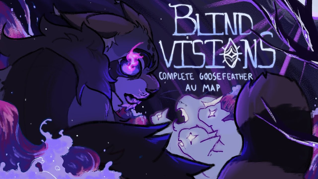 🪬BLIND VISIONS🪬|| COMPLETE GOOSEFEATHER AU MAP