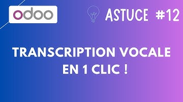 Arrêtez de taper ! Odoo 19 fait tout avec sa nouvelle transcription vocale !