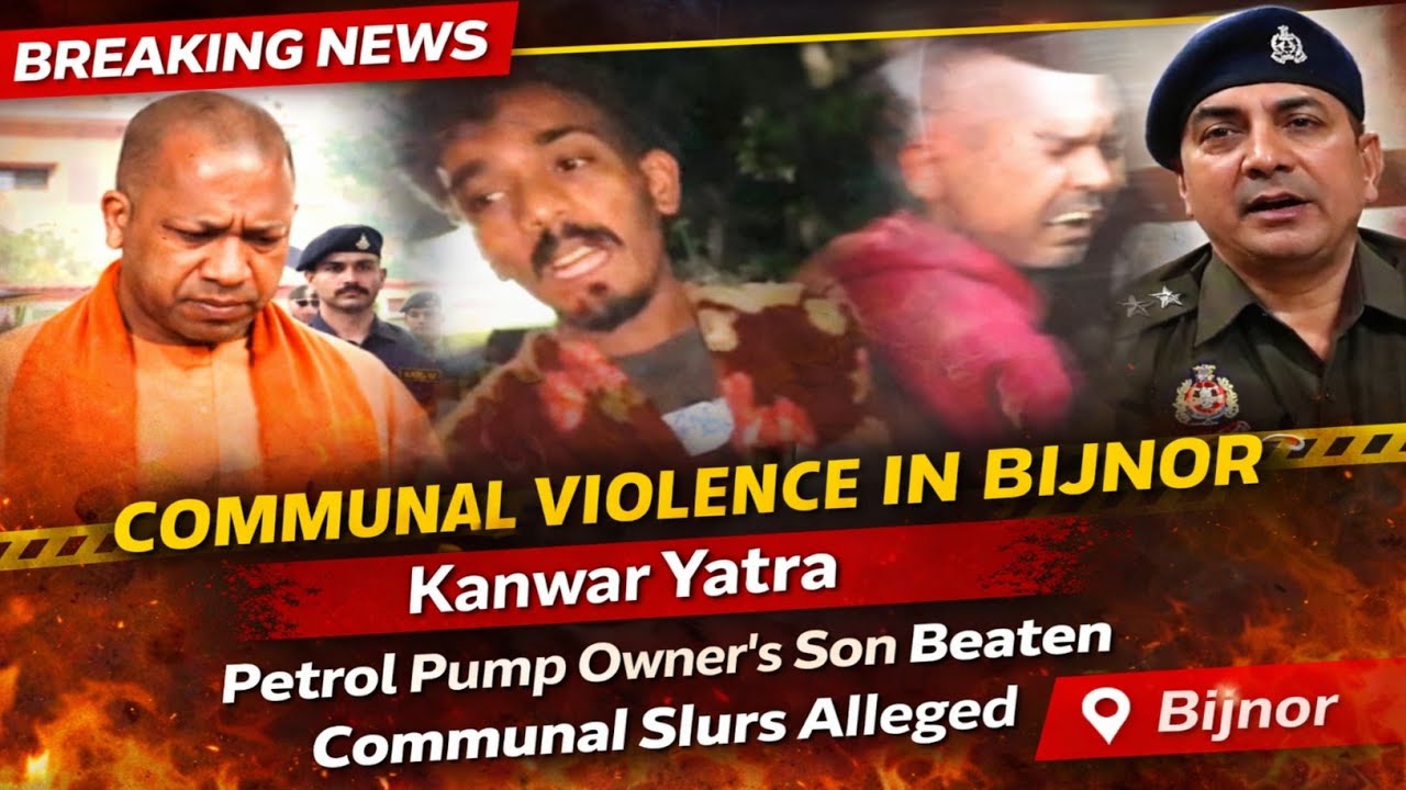 Bijnor Violence During Kanwar Yatra | Petrol Pump Owner’s Son Beaten | Communal Slurs Alleged