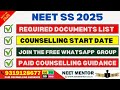 NEET SS 2025 Counselling 🔥 Required Documents List / Counselling Start Date / Paid Guidance 