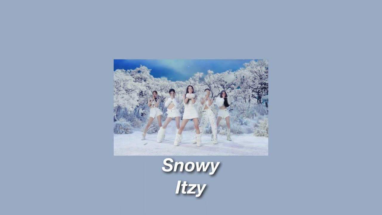 Snowy (Slowed) - ITZY