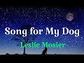 Leslie Mosier - Song for My Dog (Lyrics)